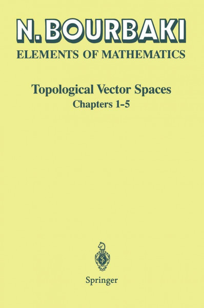 Elements of mathematics: Topological vector spaces. Chapters 1-5