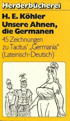 Unsere Ahnen, die Germanen. Texte lateinisch - deutsch.