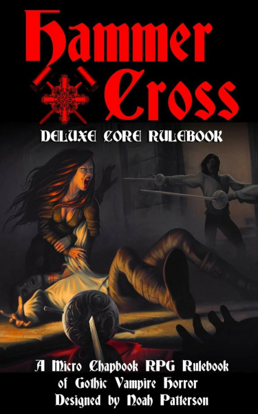 Hammer + Cross: Deluxe Core Rulebook (The Lord VanDrac Chronicles)