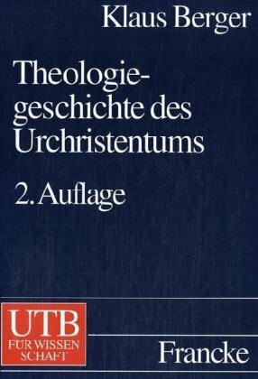 Theologiegeschichte des Urchristentums. Theologie des Neuen Testaments