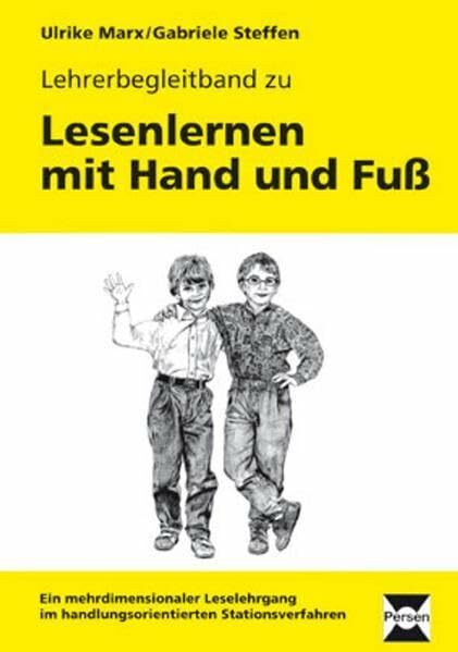 Lesenlernen mit Hand und Fuss. Ein mehrdimensionaler Leselehrgang im handlungsorientierten Stationsverfahren: Lesenlernen mit Hand und Fuss. Ein mehrdimensionaler Leselehrgang...: Lehrerbegleitband