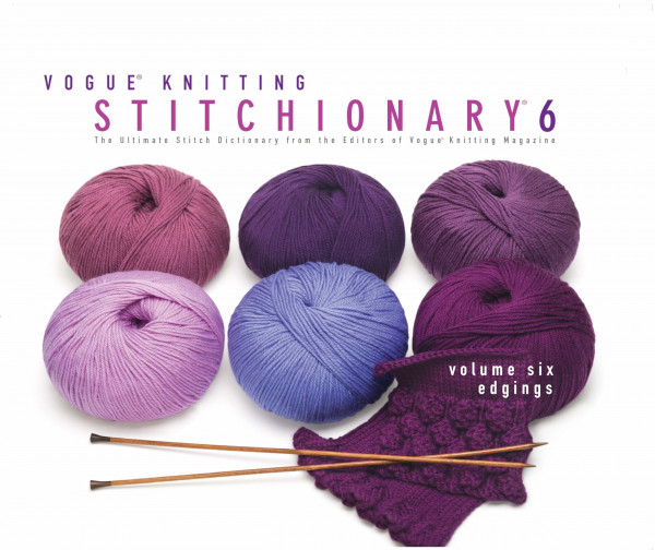 Vogue(r) Knitting Stitchionary(r) Volume Six: Edgings: The Ultimate Stitch Dictionary from the Editors of Vogue(r) Knitting Magazine (Vogue Knitting Stitchionary, 6, Band 6)