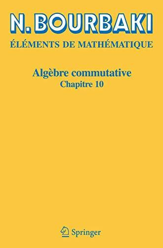 Algèbre commutative: Chapitre 10 (Elements De Mathematique)