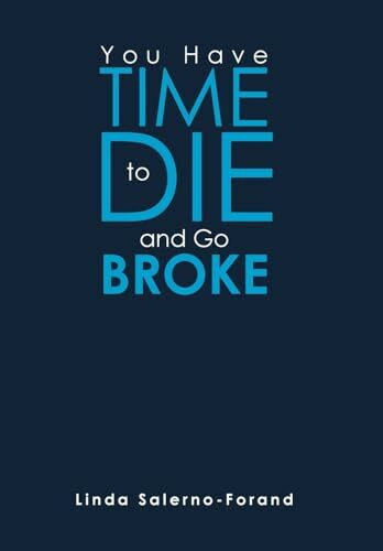 You Have Time to Die and Go Broke