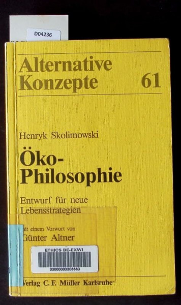 Öko-Philosophie: Ökologischer Humanismus für eine Neuorientierung des Lebens (Alternative Konzepte)