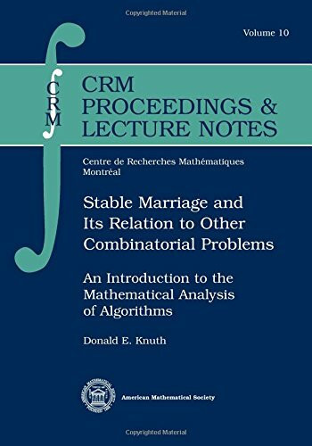 Stable Marriage and Its Relation to Other Combinatorial Problems: An Introduction to the Mathematical Analysis of Algorithms (Crm Proceedings and Lecture Notes, 10, Band 10)