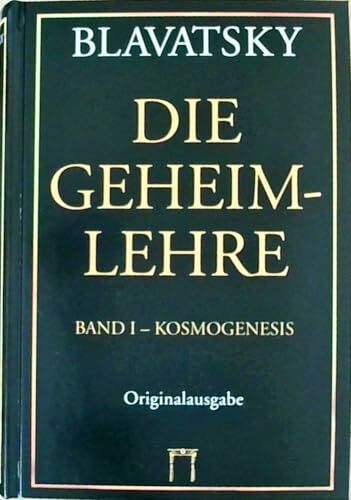 Die Geheimlehre: Band I: Kosmogenesis, Band II: Anthropogenesis, Band III: Esoterik, Band IV: Index