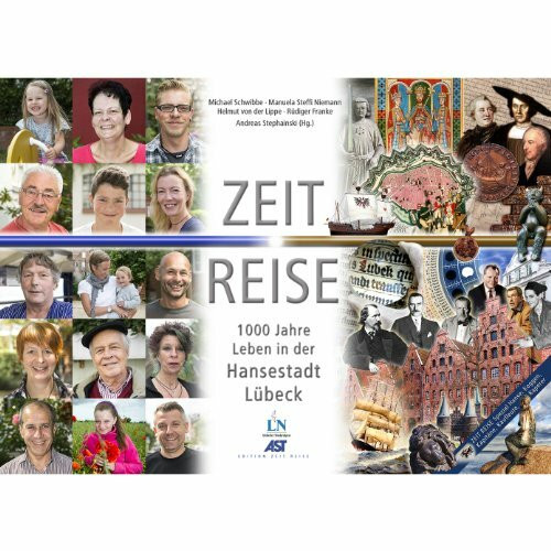 Zeit Reise: 1000 Jahre Leben in der Hansestadt Lübeck