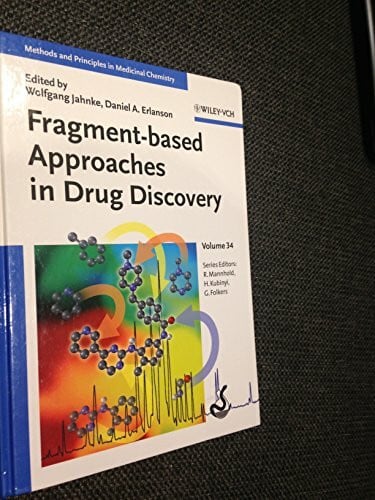 Fragment-based Approaches in Drug Discovery (Methods and Principles in Medicinal Chemistry, 34, Band 34)