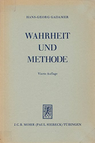 Wahrheit und Methode. Grundzüge einer philosophischen Hermeneutik
