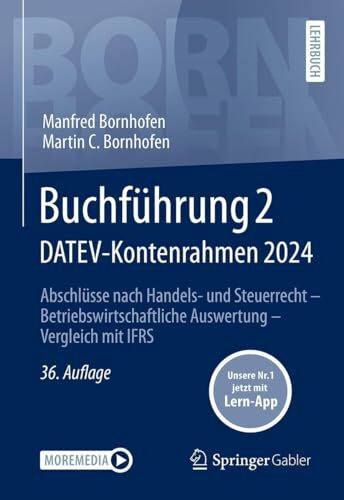 Buchführung 2 DATEV-Kontenrahmen 2024: Abschlüsse nach Handels- und Steuerrecht ― Betriebswirtschaftliche Auswertung ― Vergleich mit IFRS (Bornhofen Buchführung 2 LB)