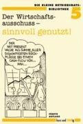 Der Wirtschaftsausschuss - sinnvoll genutzt!