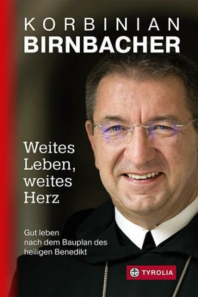 Weites Leben – weites Herz: Gut leben nach dem Bauplan des heiligen Benedikt. Impulse aus dem Kloster vom Erzabt von St. Peter in Salzburg. Mit einem Vorwort von Christoph Kardinal Schönborn