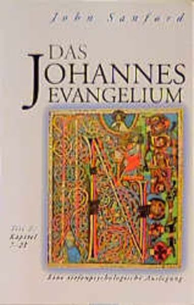 Das Johannesevangelium, Tl.2, Kapitel 7-21: Eine tiefenpsychologische Auslegung / Kapitel 7-21 (Das Johannesevangelium: Eine tiefenpsychologische Auslegung)