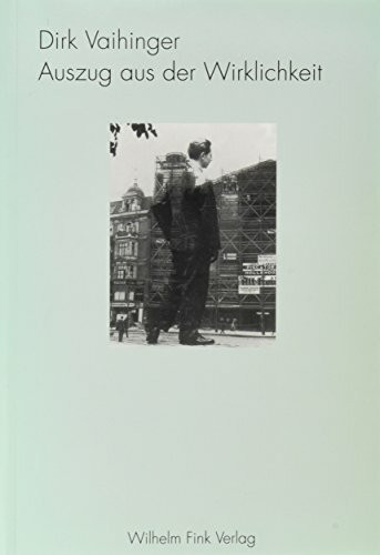 Auszug aus der Wirklichkeit