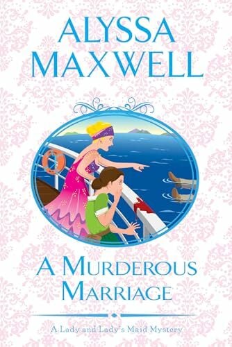 A Murderous Marriage (A Lady and Lady's Maid Mystery, Band 4) A Murderous Marriage (A Lady and Lady's Maid Mystery, Band 4)