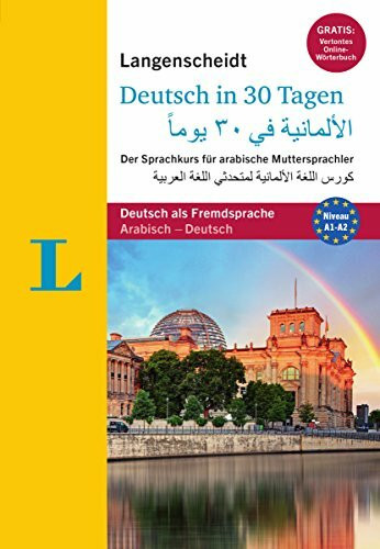 Langenscheidt Deutsch in 30 Tagen - Sprachkurs mit Buch und 2 Audio-CDs: Der Sprachkurs für arabische Muttersprachler, Arabisch-Deutsch (Langenscheidt Sprachkurse "...in 30 Tagen")