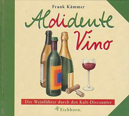 Aldidente Vino: Der Weinführer durch den Kult-Discounter