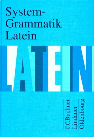 System-Grammatik Latein: Für Latein als 2. Fremdsprache