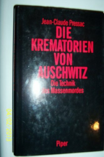 Die Krematorien von Auschwitz : Die Technik des Massenmordes