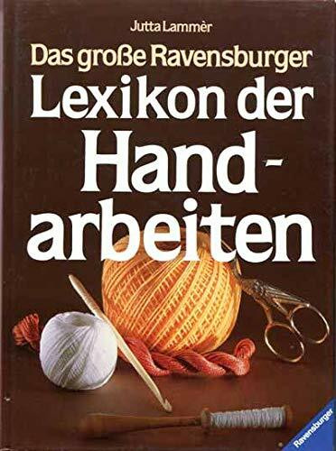 Das große Ravensburger Lexikon der Handarbeiten