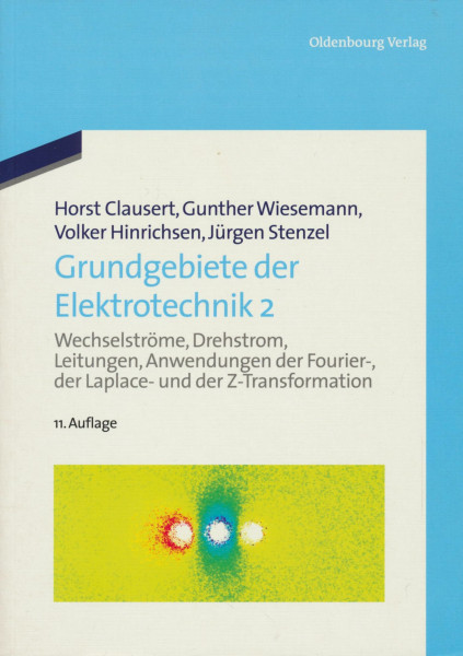 Wechselströme, Drehstrom, Leitungen, Anwendungen der Fourier-, der Laplace- und der Z-Transformation (De Gruyter Studium)