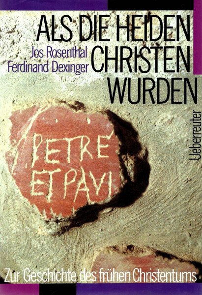 Als die Heiden Christen wurden: Zur Geschichte des frühen Christentums