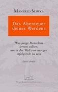 Das Abenteuer deines Werdens