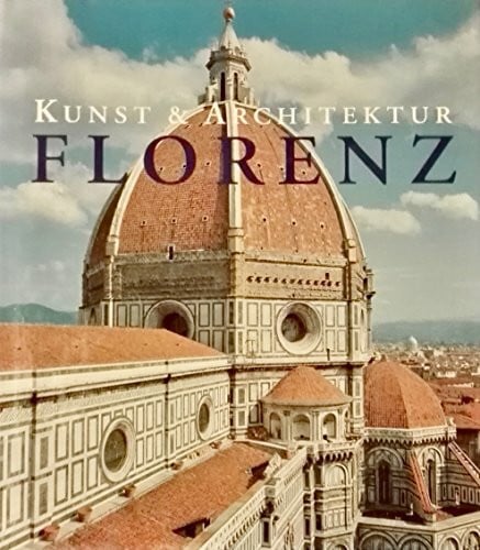 Florenz. Ediz. tedesca (Arte e architettura)