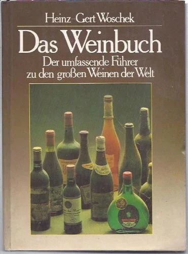 Das Weinbuch - Der umfassende Führer zu den groÃŸen Weinen der Welt
