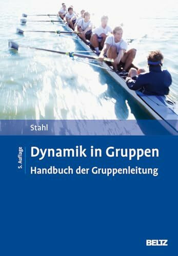 Dynamik in Gruppen: Handbuch der Gruppenleitung