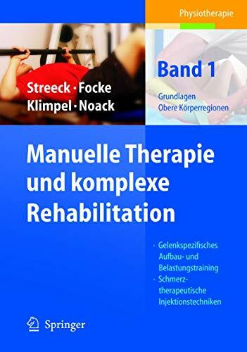 Manuelle Therapie und Komplexe Rehabilitation. Band 1: Grundlagen, obere Körperregionen