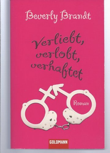 Verliebt, verlobt, verhaftet: Roman: Roman. Deutsche Erstausgabe