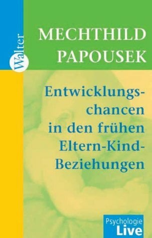 Entwicklungschancen in den frühen Eltern-Kind-Beziehungen Entwicklungschancen in den frühen Eltern-Kind-Beziehungen