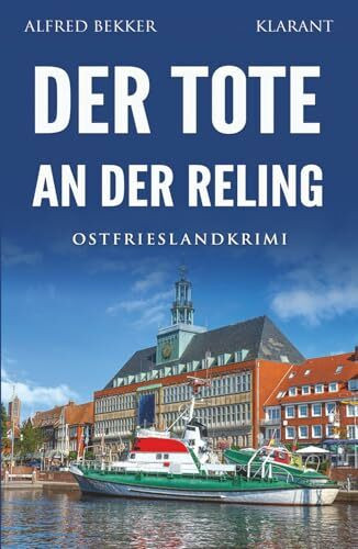 Der Tote an der Reling. Ostfrieslandkrimi - Nordseekrimi - Küstenkrimi (Kommissar Steen ermittelt, Band 21)