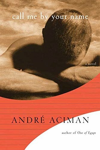Call Me by Your Name: A Novel (Call Me By Your Name, 1)