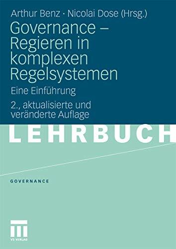 Governance - Regieren In Komplexen Regelsystemen: Eine Einführung (German Edition) Governance - Regieren In Komplexen Regelsystemen: Eine Einführung (German Edition)
