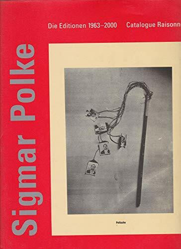 Sigmar Polke: Die Editionen 1963-2000 Catalogue Raisonné