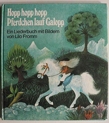 Hopp hopp hopp, Pferdchen lauf Galopp: Ein Bilderbuch mit 25 Liedern