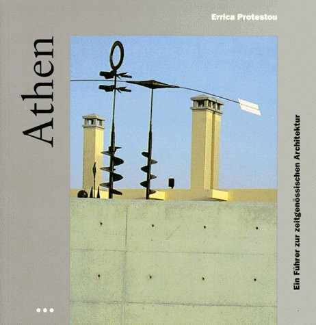 Athen. Ein Führer zur zeitgenössischen Architektur
