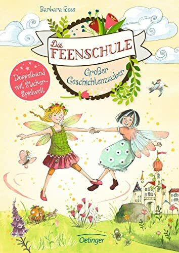 Die Feenschule. Großer Geschichtenzauber: Doppelband, enthält Band 1 & 2