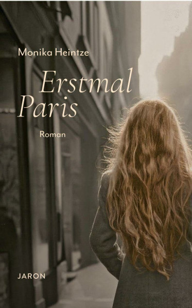 Erstmal Paris: Roman