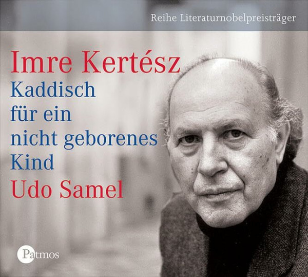 Kaddisch für ein nicht geborenes Kind: Ungekürzte Lesefassung (Literaturnobelpreisträger)