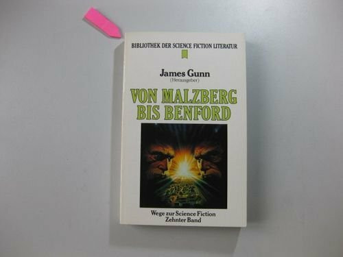 Von Malzberg bis Benford. Heyne Bibliothek der Science Fiction Literatur 99. Wege zur Science Fiction 10.