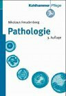 Pathologie: Studienbuch für Studierende der Medizin, Krankenschwestern, Krankenpfleger und medizinisch-technische Assistentinnen (Kohlhammer ... Krankenschwestern, Krankenpfleger und MTA)