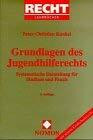 Grundlagen des Jugendhilferechts: Systematische Darstellung für Studium und Praxis