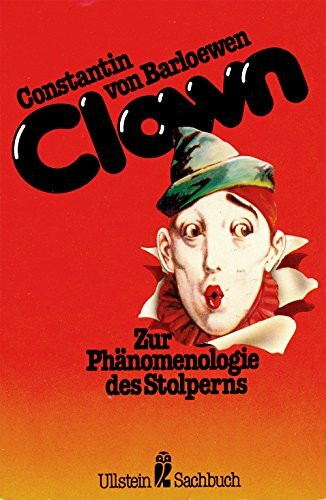 Clown. Zur Phänomenologie des Stolperns