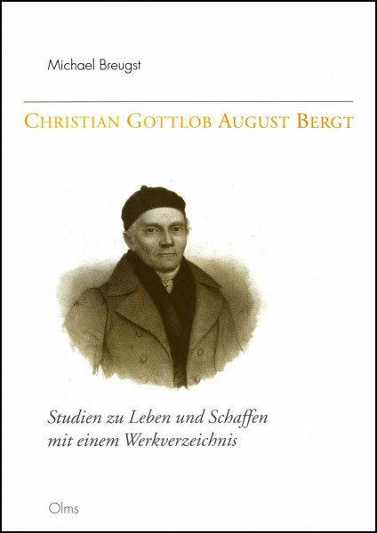 Christian Gottlob August Bergt: Studien zu Leben und Schaffen mit einem Werkverzeichnis. (Studien und Materialien zur Musikwissenschaft)