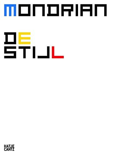 MondrianDe Stijl: Katalog zur Ausstellung im Lenbachhaus, München, 2011
