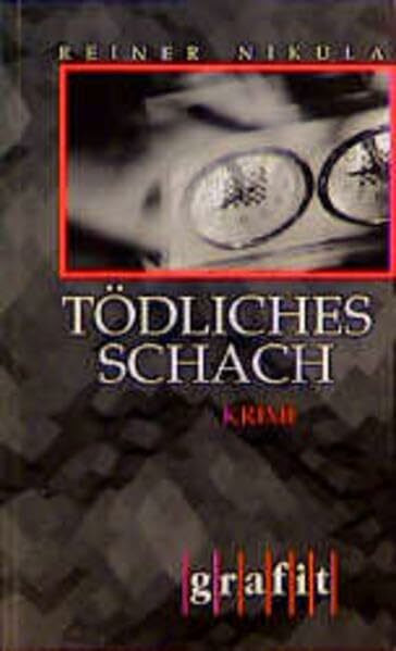 Tödliches Schach: Kriminalroman (Grafitäter und Grafitote)